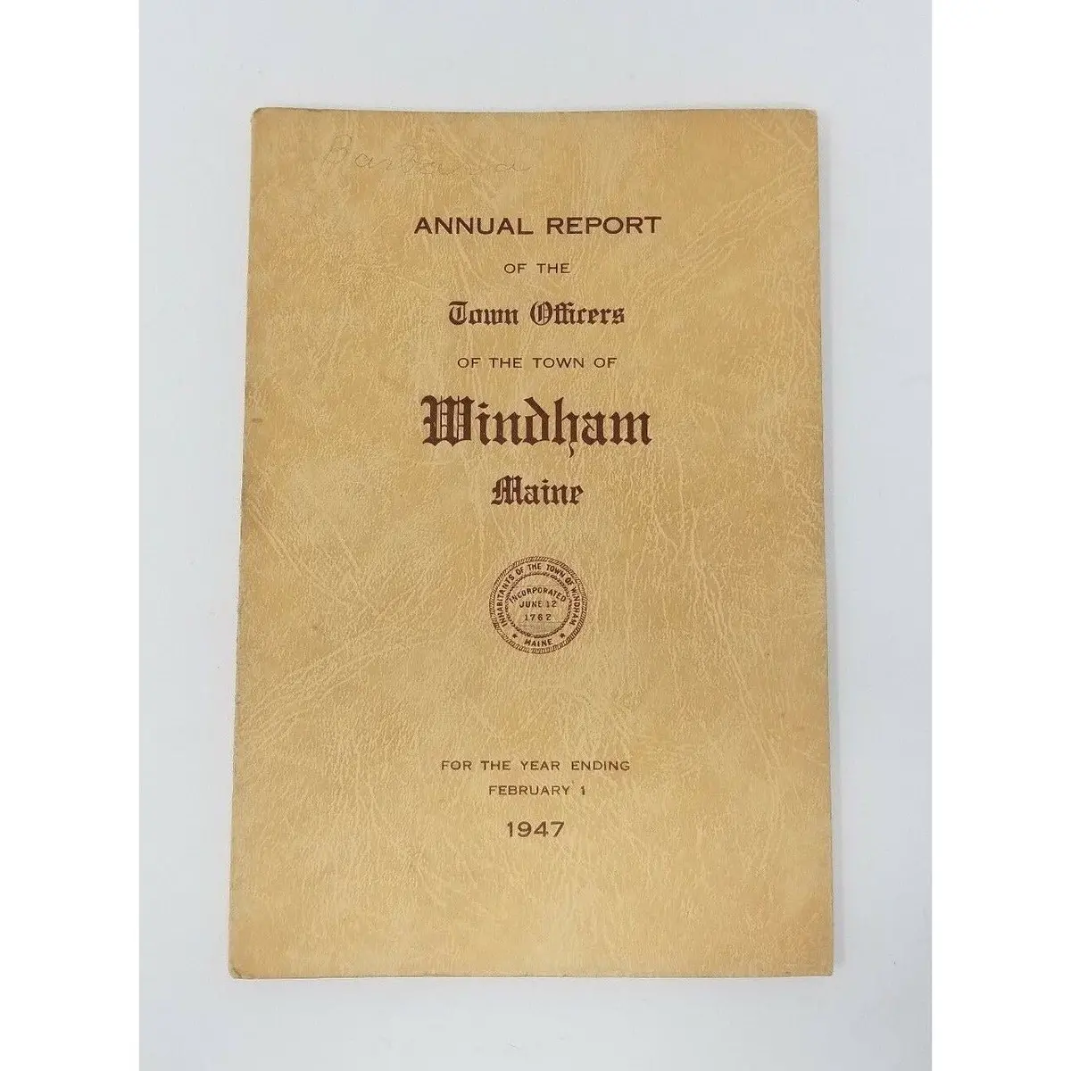Annual Report Town Officers Of Windham Maine February 1 1947 Cumberland County 1
