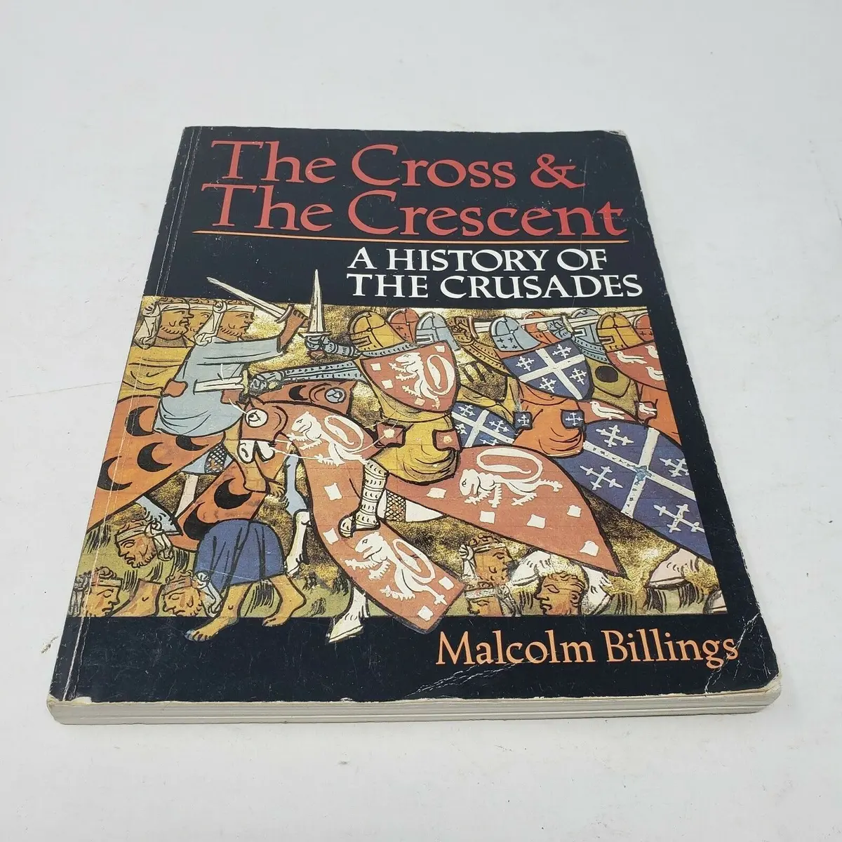 The Cross And The Crescent : A History Of The Crusades By Malcolm Billings.1990 1