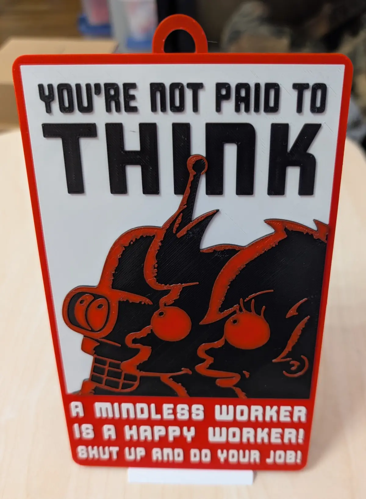 Funny Novelty Work Sign: You're Not Paid To Think (Futurama Theme) Red, Black & White (9 X 5.3-Inch) Low Stock 1