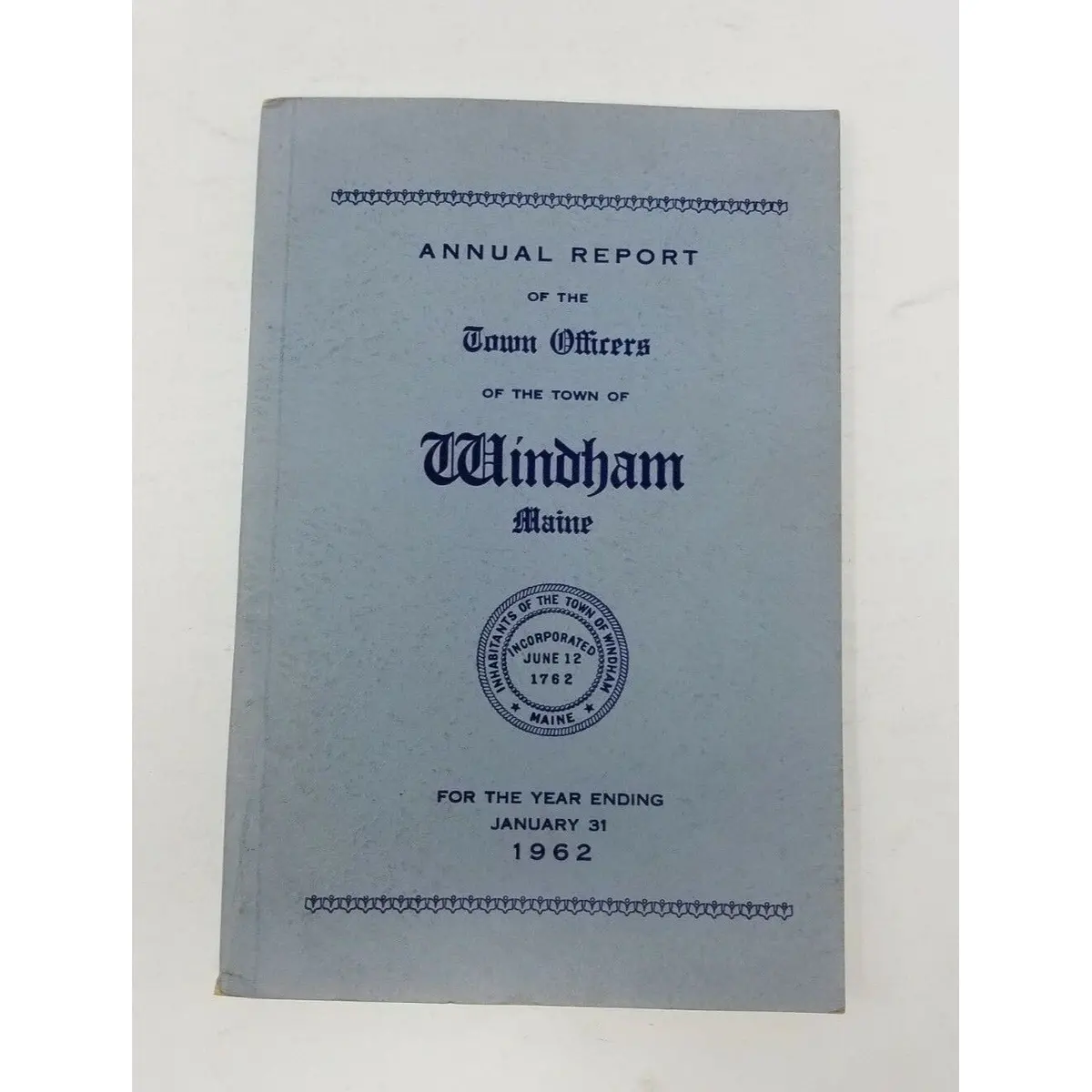 Annual Report Town Officers Of Windham Maine January 31 1962 Cumberland County 1