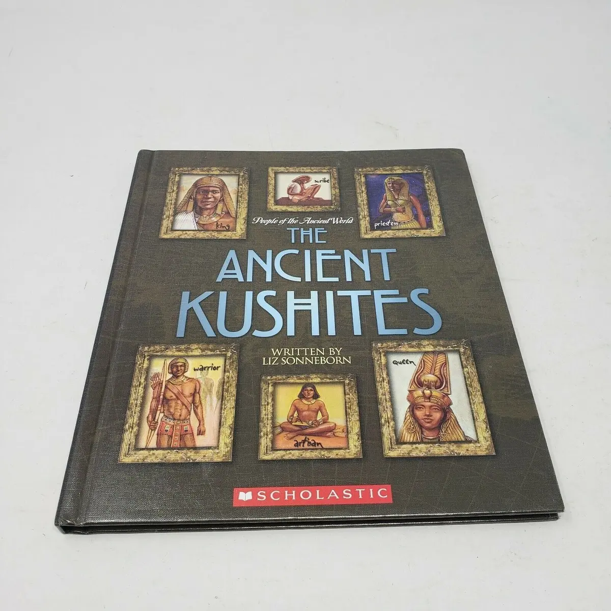 The Ancient Kushites Scholastic Liz Sonneborn Hardcover Picture Book 1St Edition 1