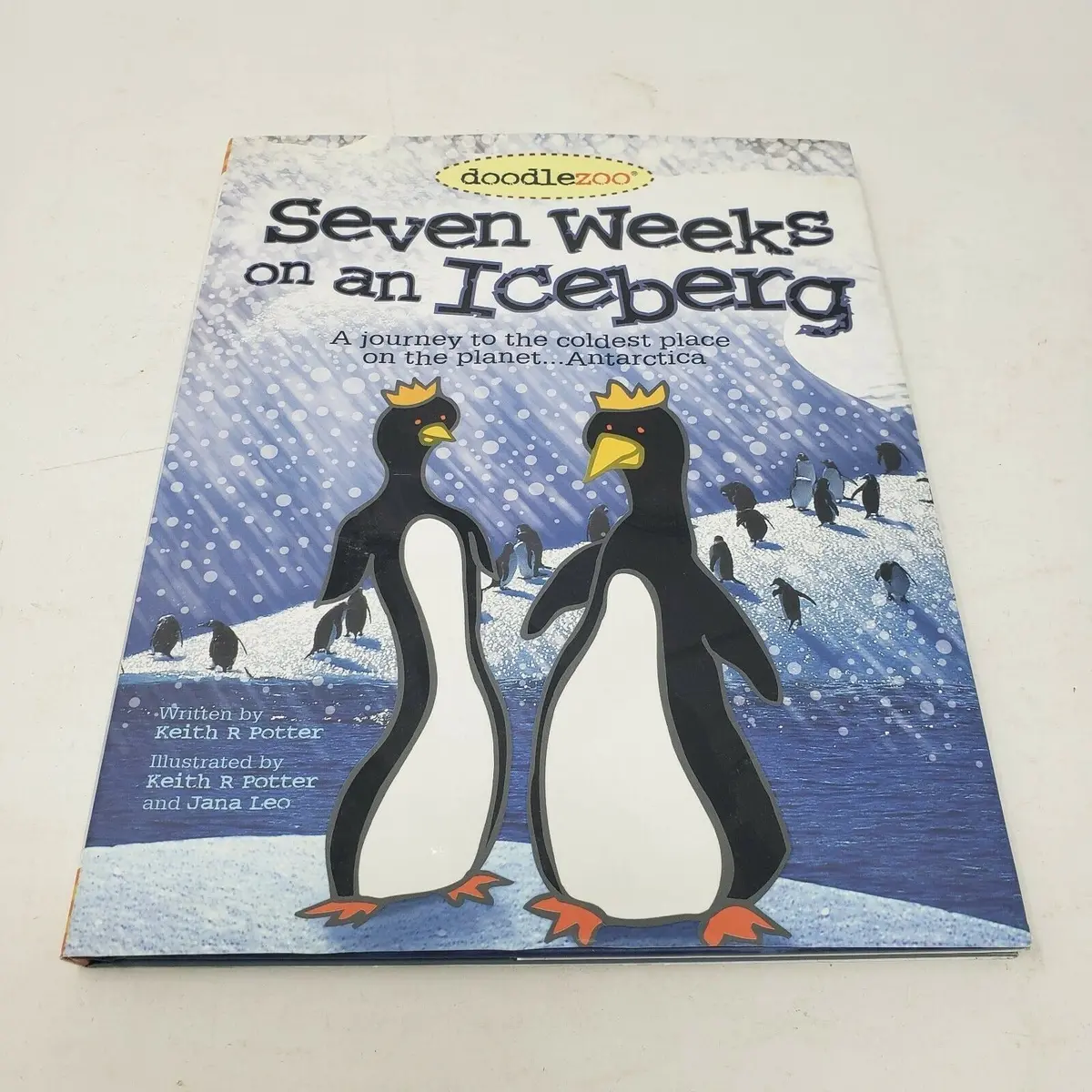Seven Weeks On An Iceberg A Journy To The Coldest Place On Earth By Keith Potter 1