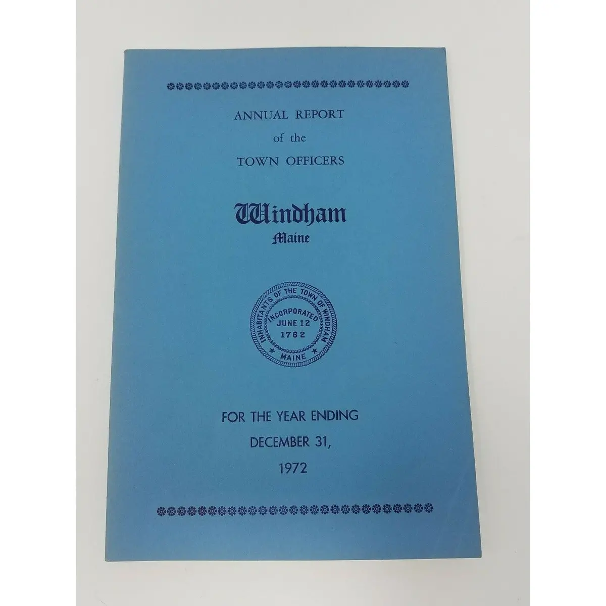 Annual Report Town Officers Of Windham Maine December 1 1972 Cumberland County 1