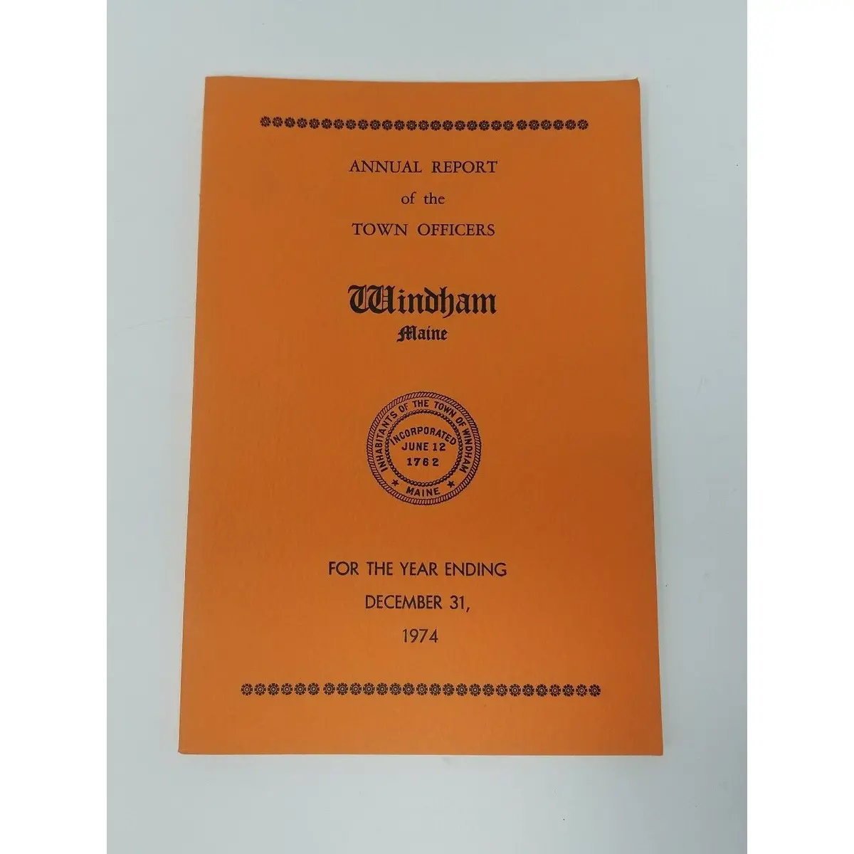Annual Report Town Officers Of Windham Maine December 1 1974 Cumberland County 1