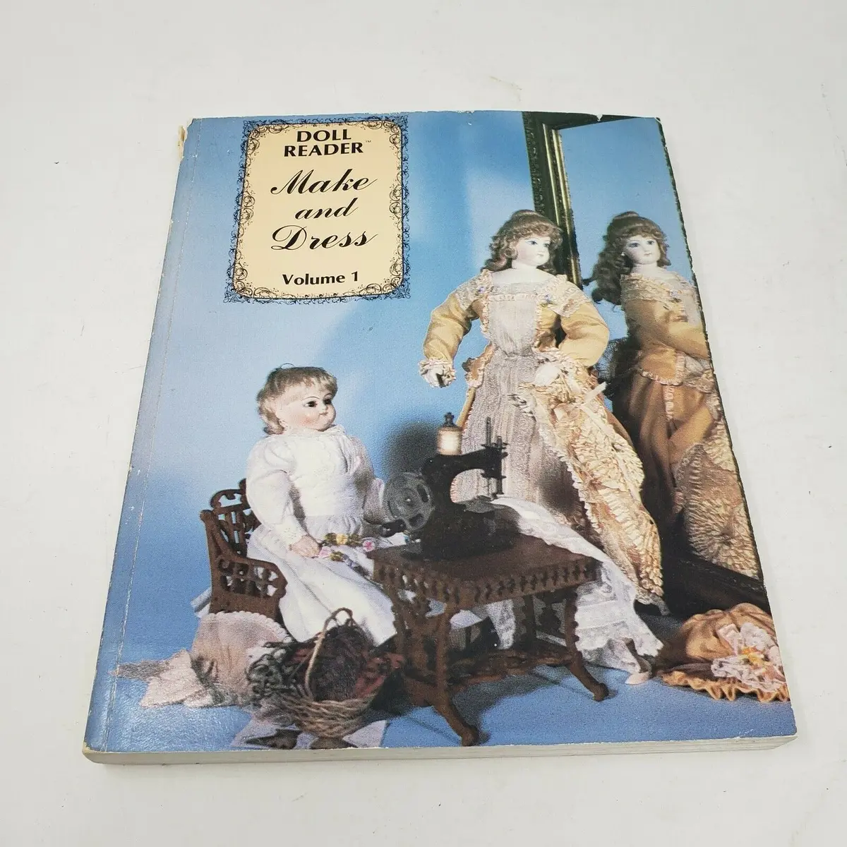 Doll Reader Make And Dress Volume One Heyerdahl, Virginia 1983 Reprint Articles 1