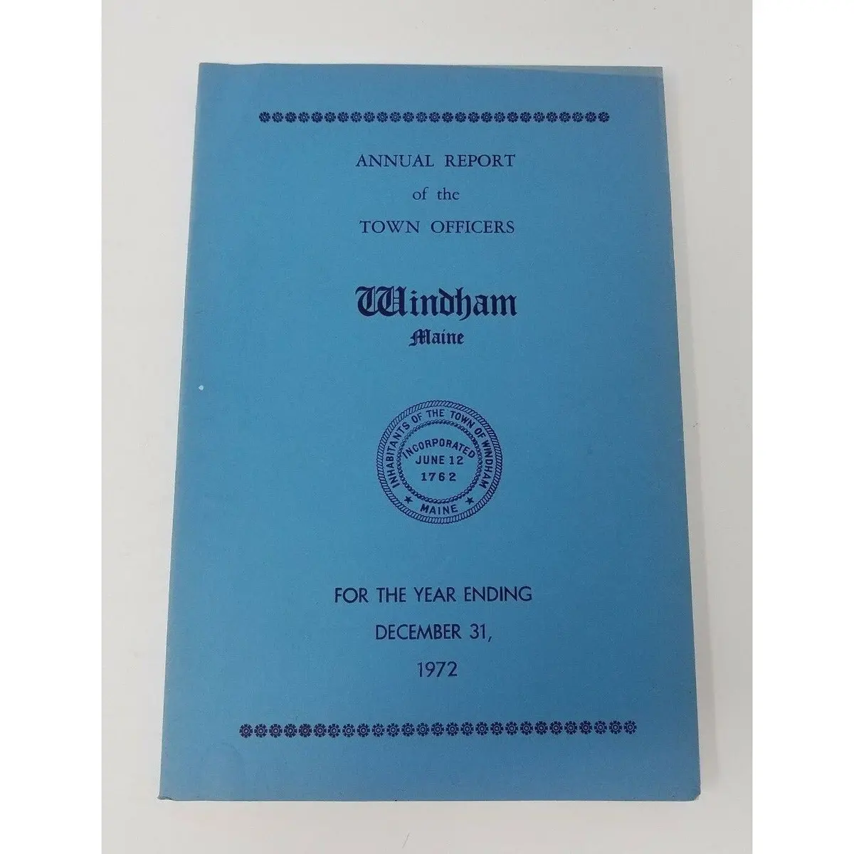 Annual Report Town Officers Of Windham Maine December 31 1972 Cumberland County 1