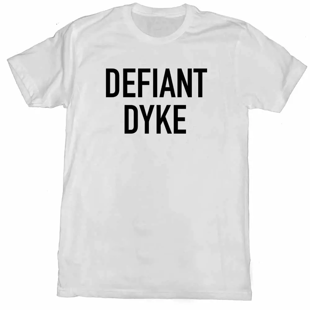 Defiant Dyke T-Shirt 1
