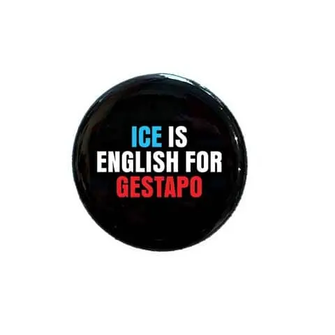 Ice Is English For Gestapo Button - Indivisible 1