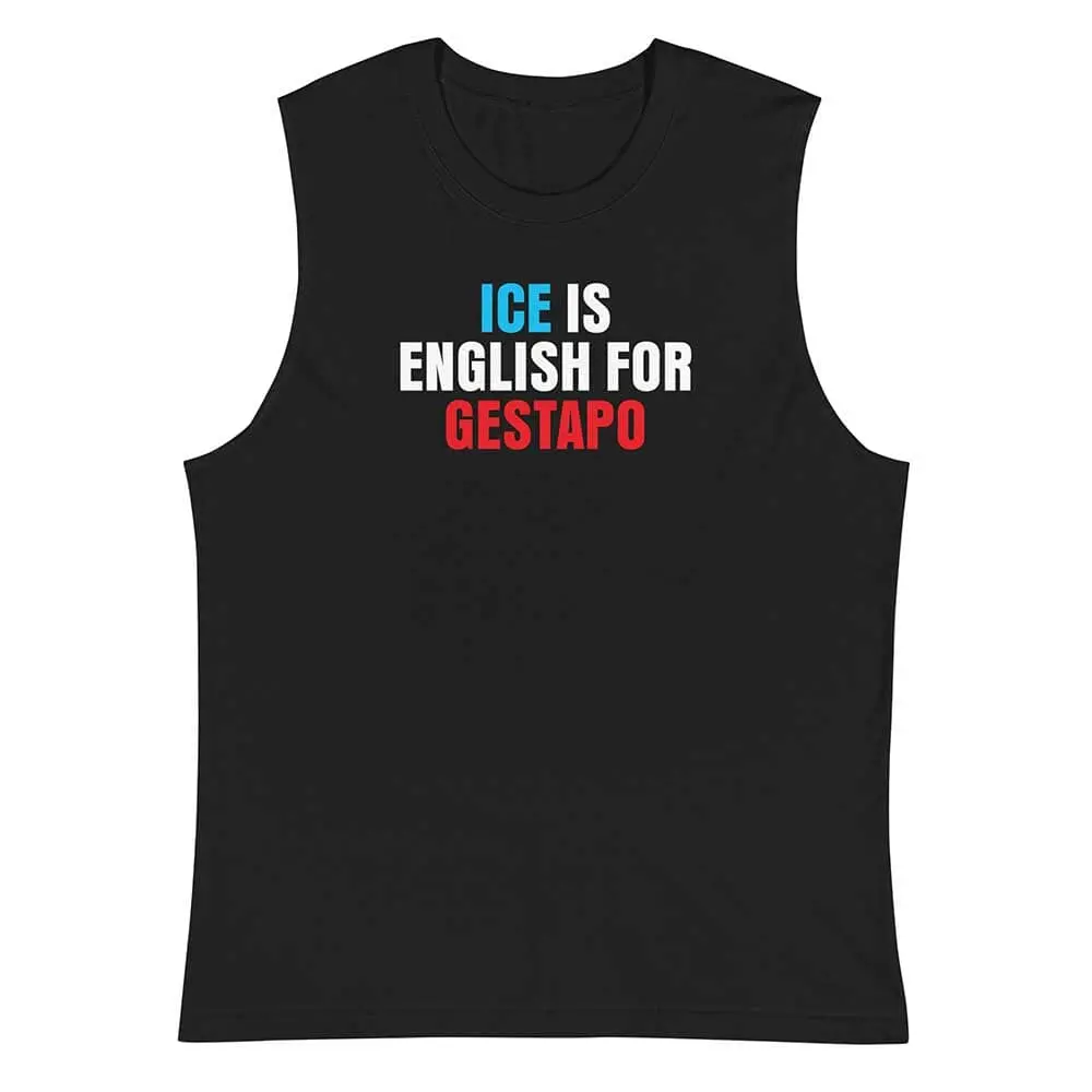 Ice Is English For Gestapo Sleeveless T-Shirt - Indivisible 1