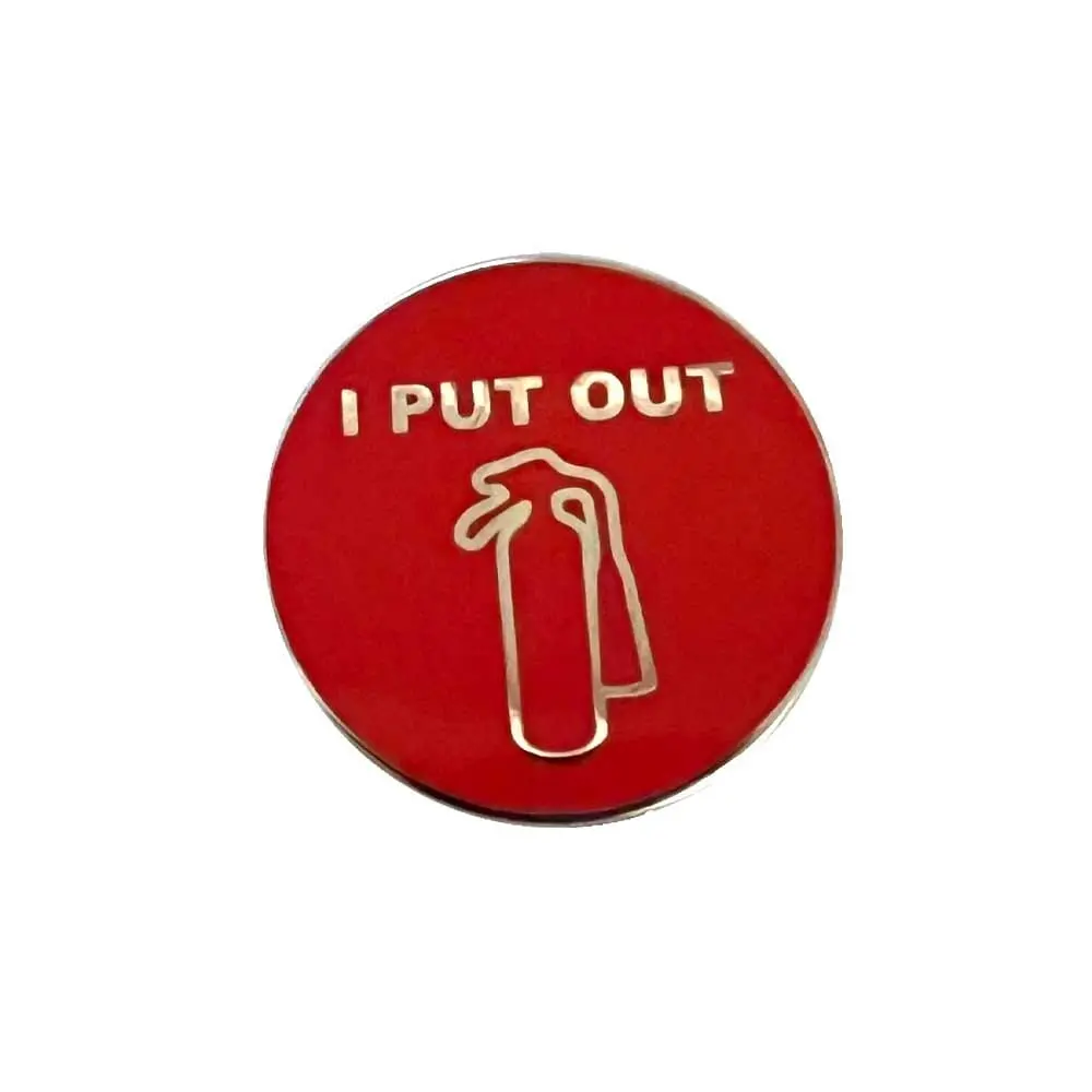 I Put Out Enamel Pin 1