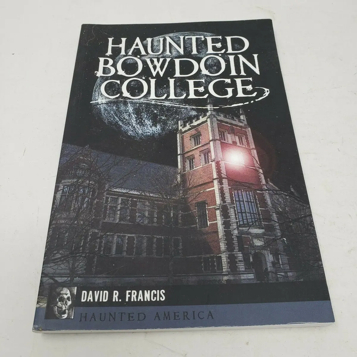 Haunted Bowdoin College (Haunted America) By David R. Francis Book Ghosts Spirit 1