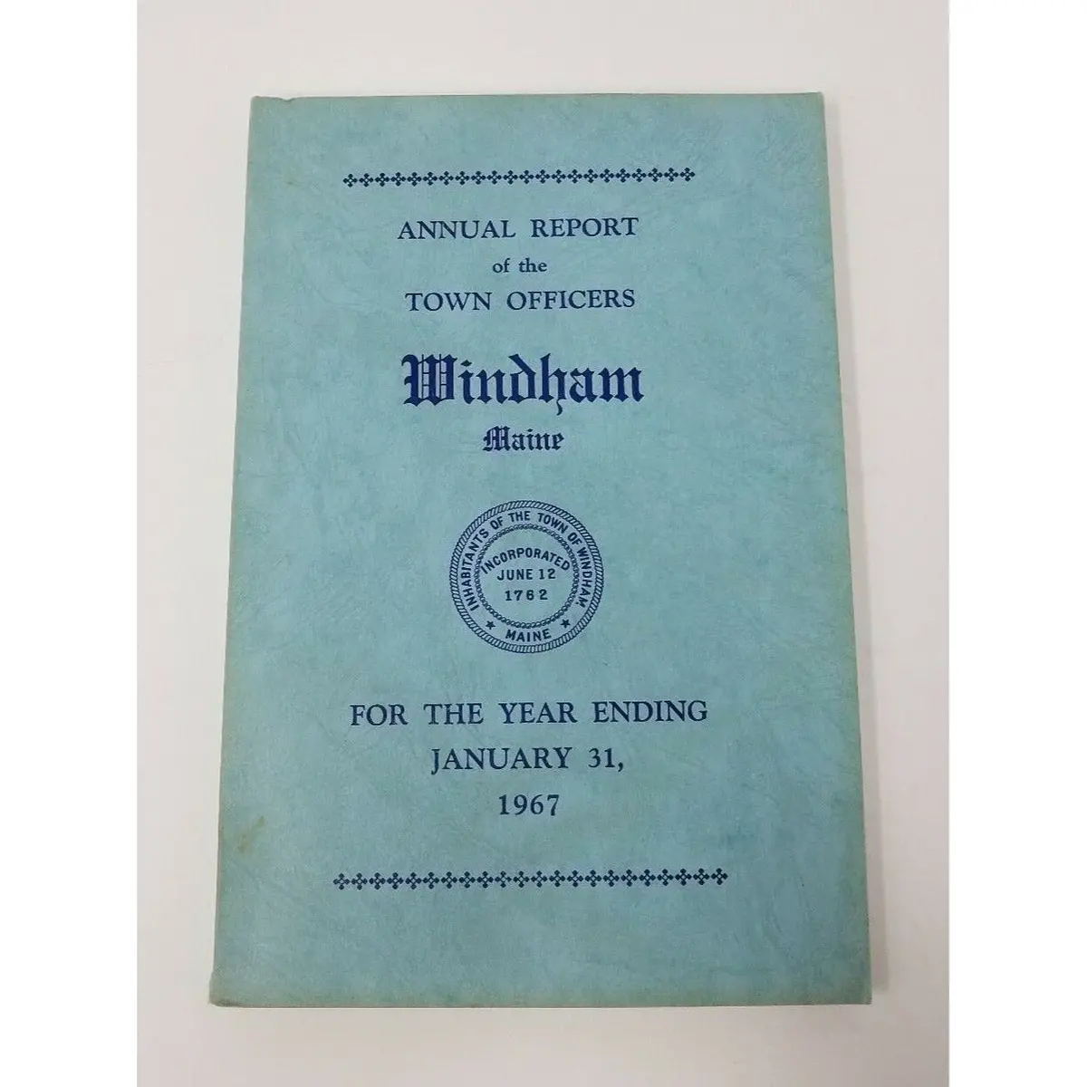 Annual Report Town Officers Of Windham Maine January 1 1967 Cumberland County 1