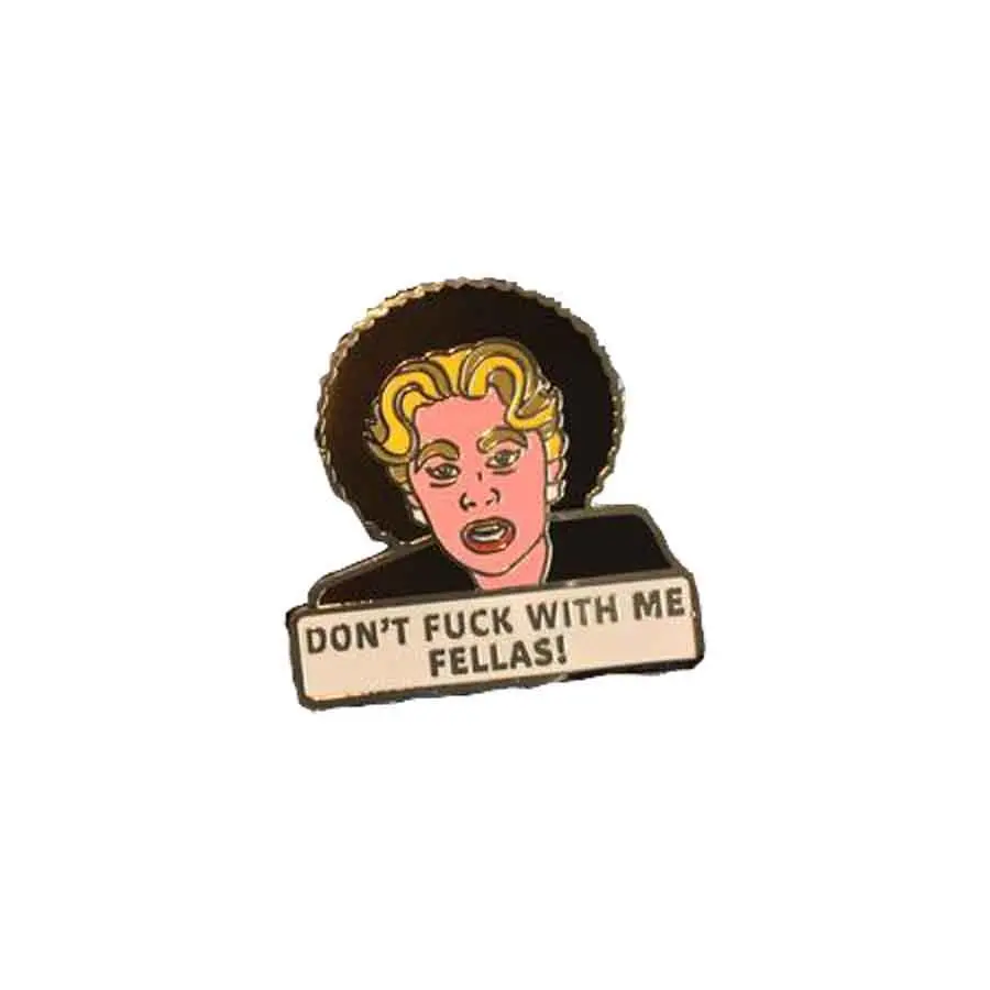 Joan Crawford Don't Fuck With Me Fellas Pin 1