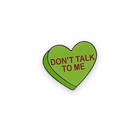 Don't Talk To Me Candy Heart Enamel Pin 1