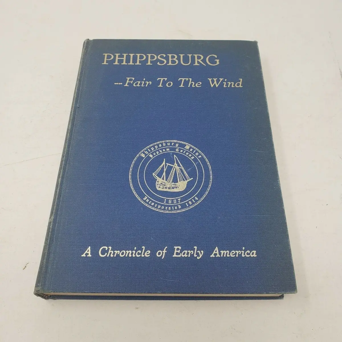 Vintage Phippsburg Fair To The Wind A Chronicle Of Early America Hardcover Book 1