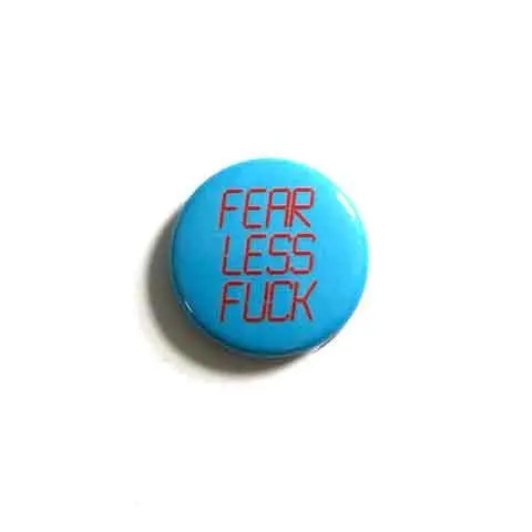 Fear Less Fuck Button 1