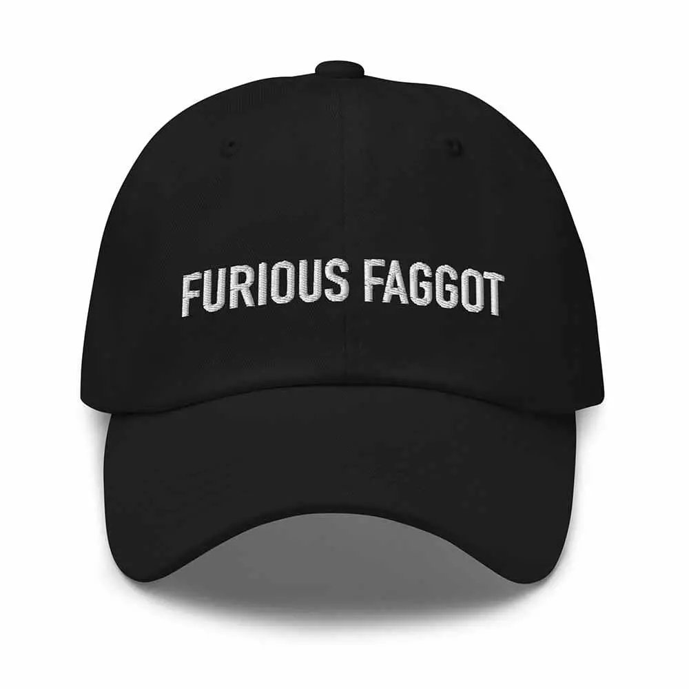 Furious Faggot Twill Dad Hat 1