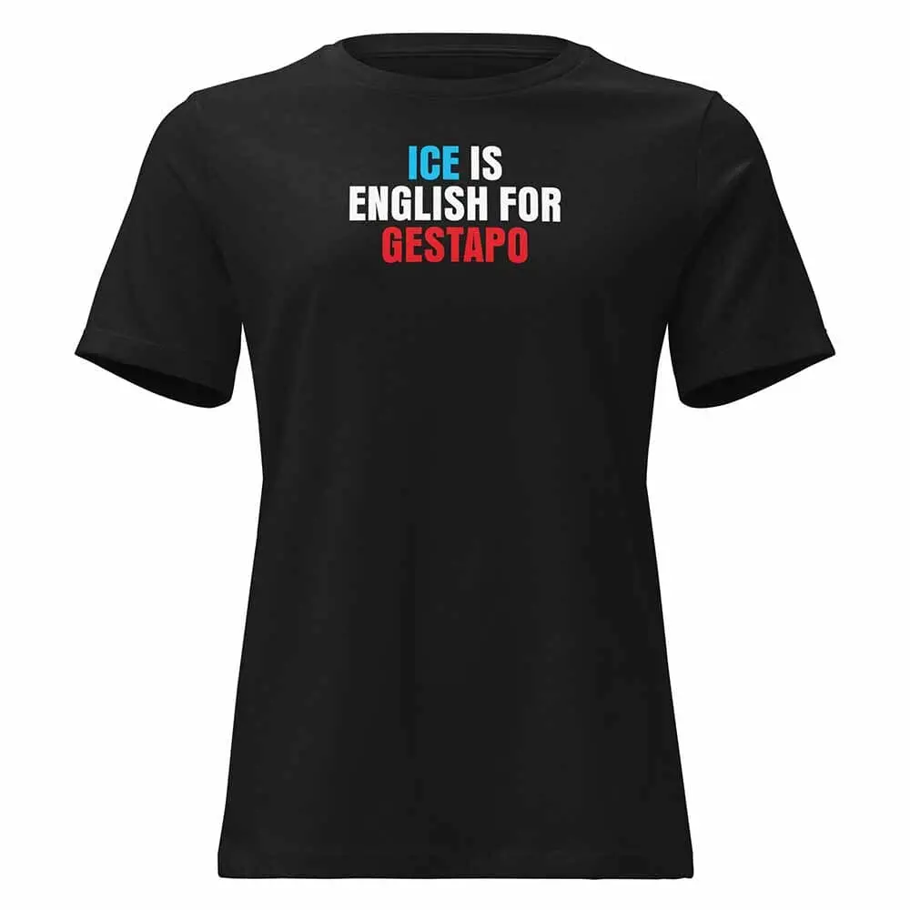 Ice Is English For Gestapo Women's Fit T-Shirt - Indivisible 1