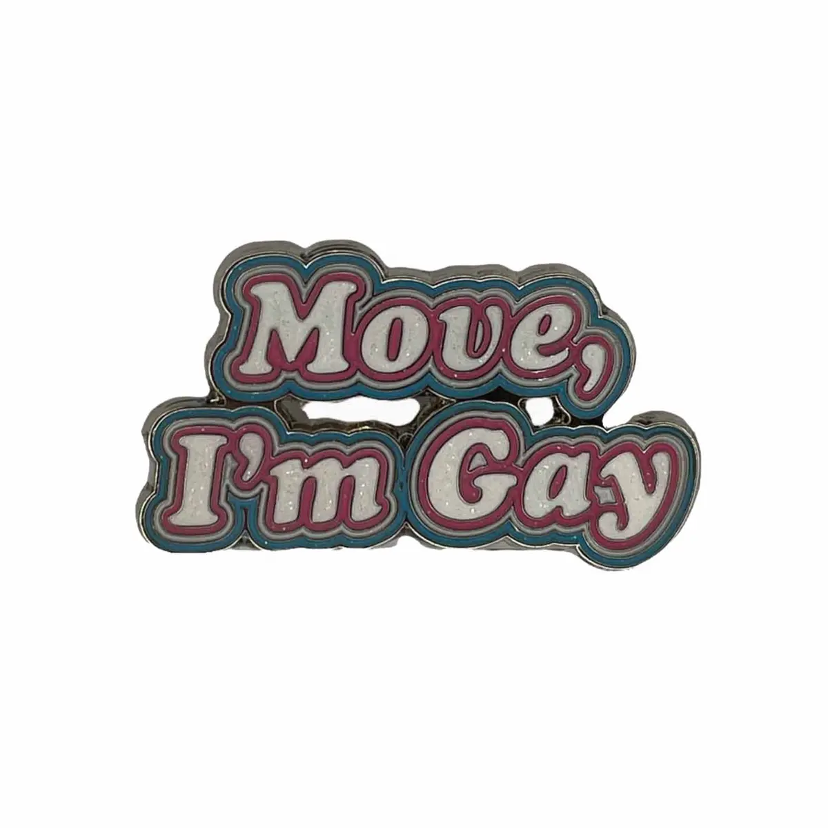 Move I'm Gay Enamel Pin 1