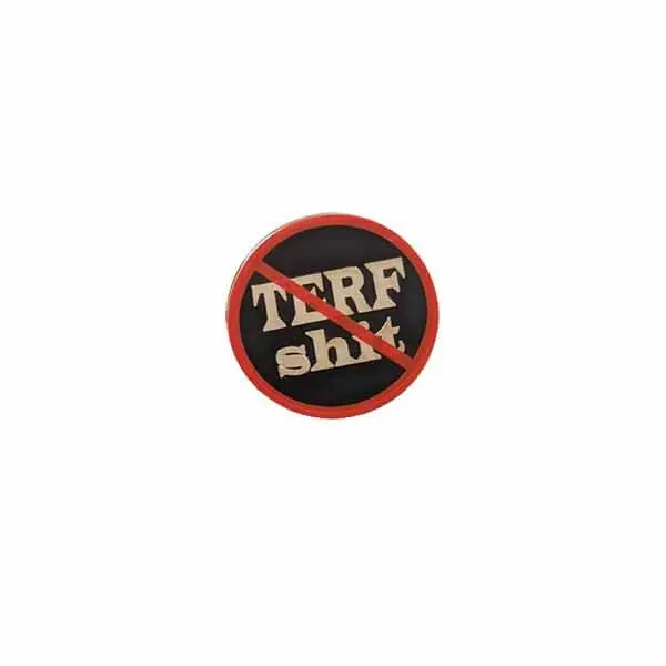 No Terf Shit Enamel Pin 1