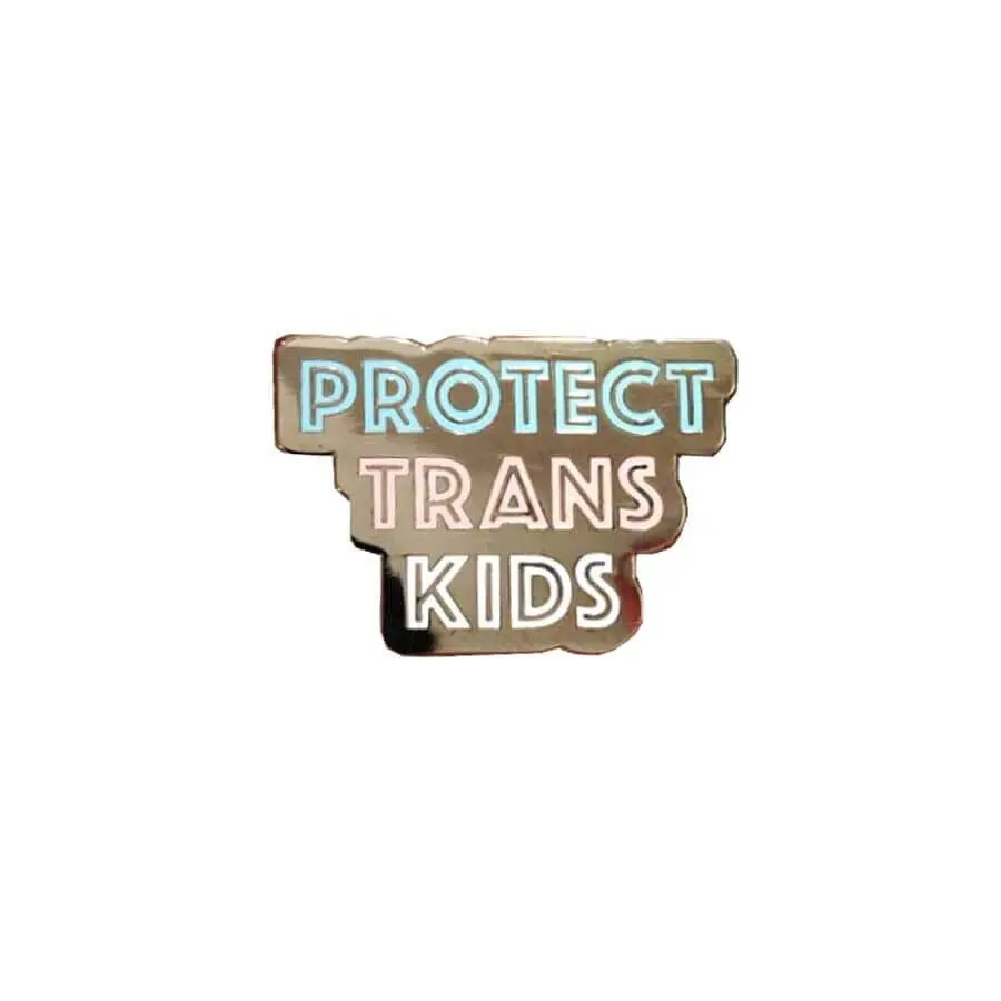 Protect Trans Kids Enamel Pin Supports Advocates 4 Trans Equality 1