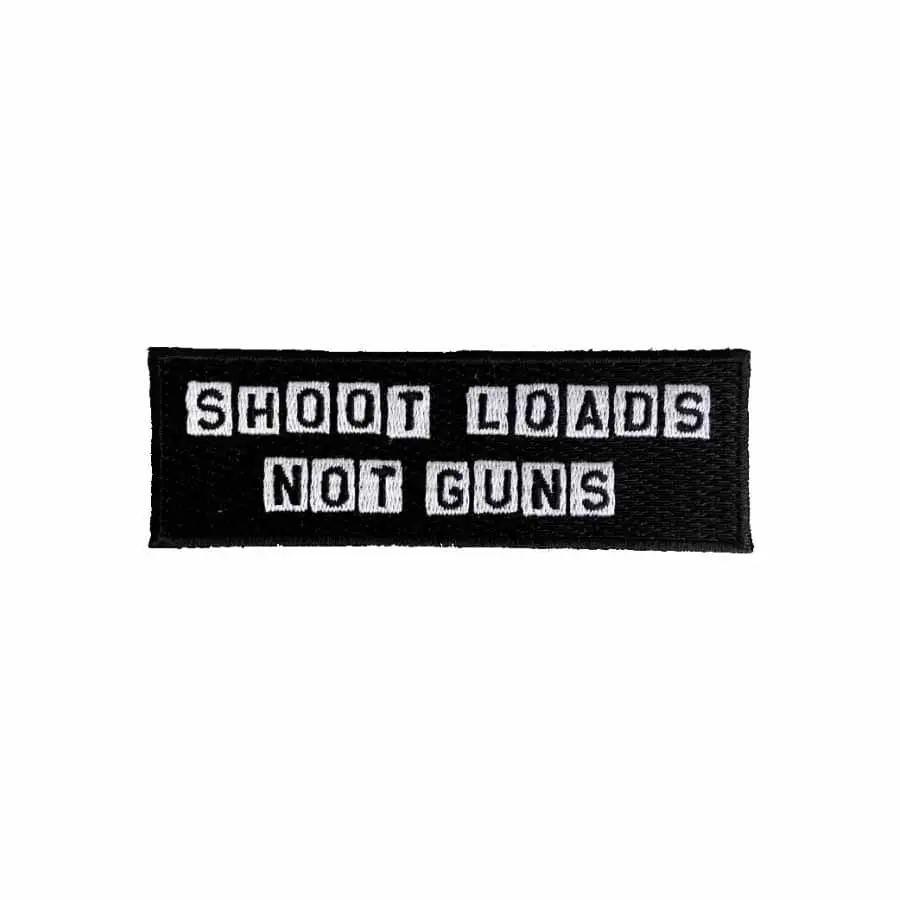 Shoot Loads Not Guns Patch - Gays Against Guns 1