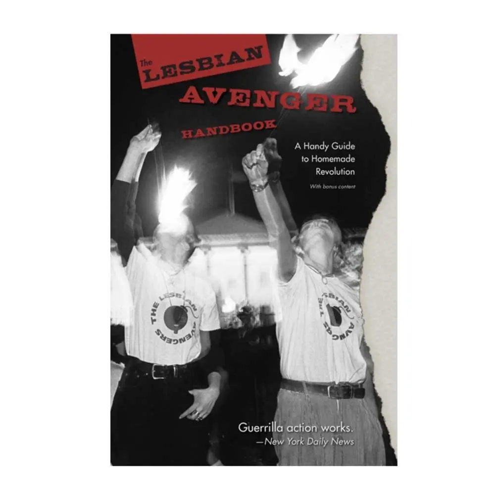 The Lesbian Avenger Handbook: A Handy Guide To Homemade Revolution 1